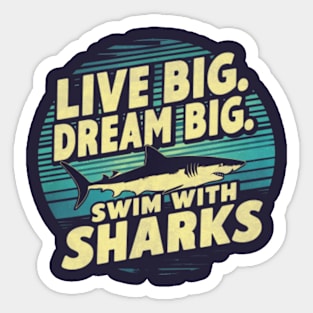 Swim with Sharks motivational inspirational funny Sticker